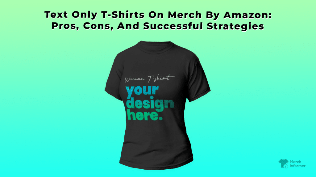 Text Only T-Shirts On Merch By Amazon: Pros, Cons, And Successful ...