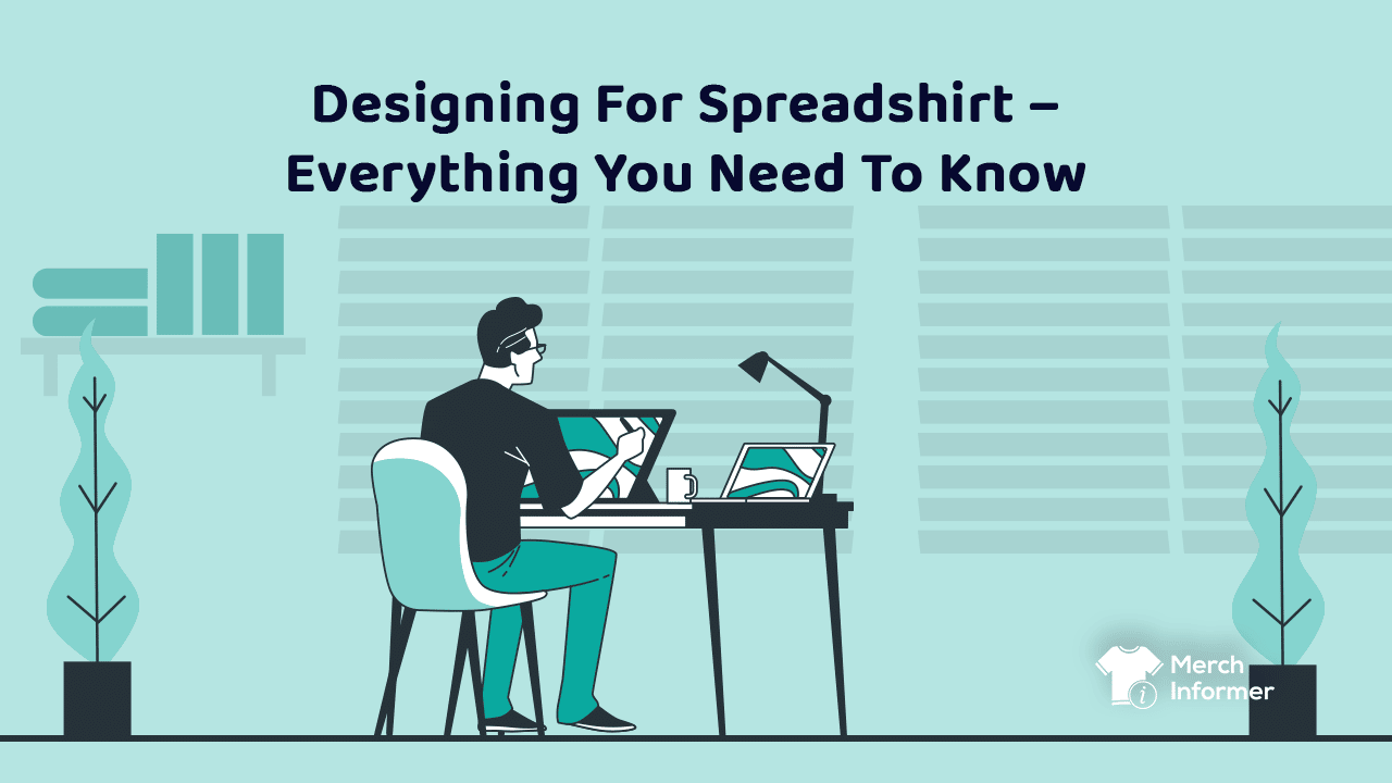 Designing For Spreadshirt Everything You Need To Know Merch