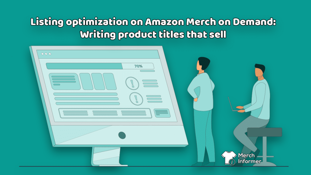 listing optimization for merch by amazon