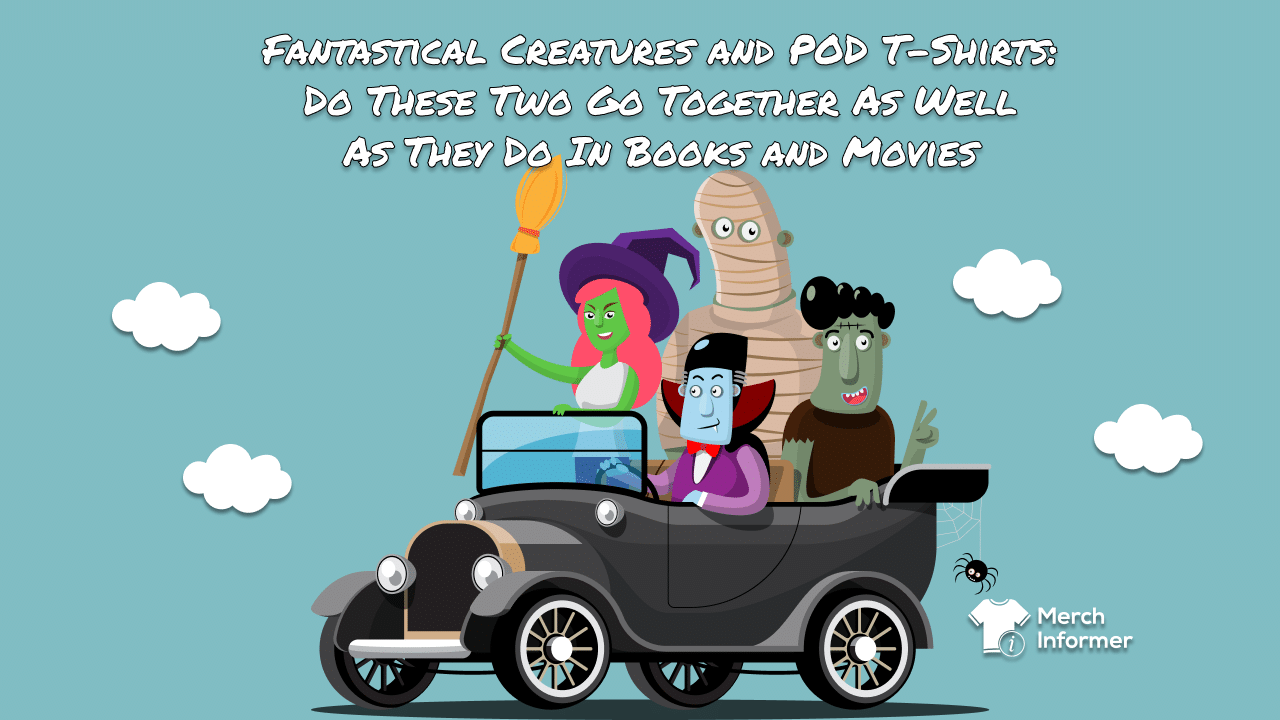 Fantastical Creatures and POD T-Shirts: Do These Two Go Together As ...