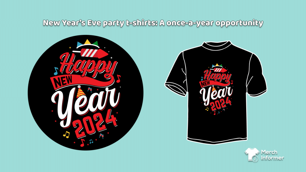 New Year’s Eve party t-shirts_ A once-a-year opportunity