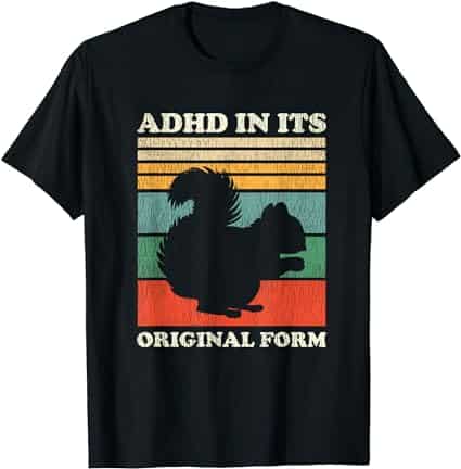 ADHD In Its Original Form Shirt - Squirrel Shirt - Squirrel T-Shirt