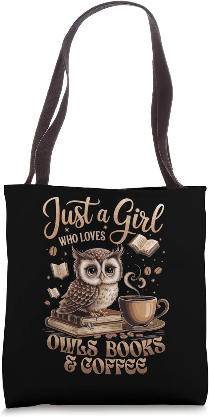Just a Girl Who Loves Owls Books Coffee Bookworm Book Reader Tote Bag