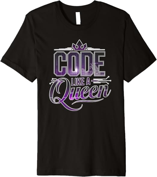 Code Like a Queen Premium T-Shirt