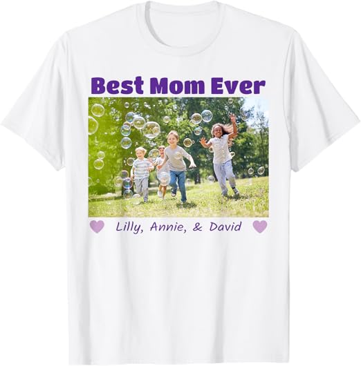 Custom Best Mom Ever Photo T-Shirt - Personalize with a Photo for Mother's Day