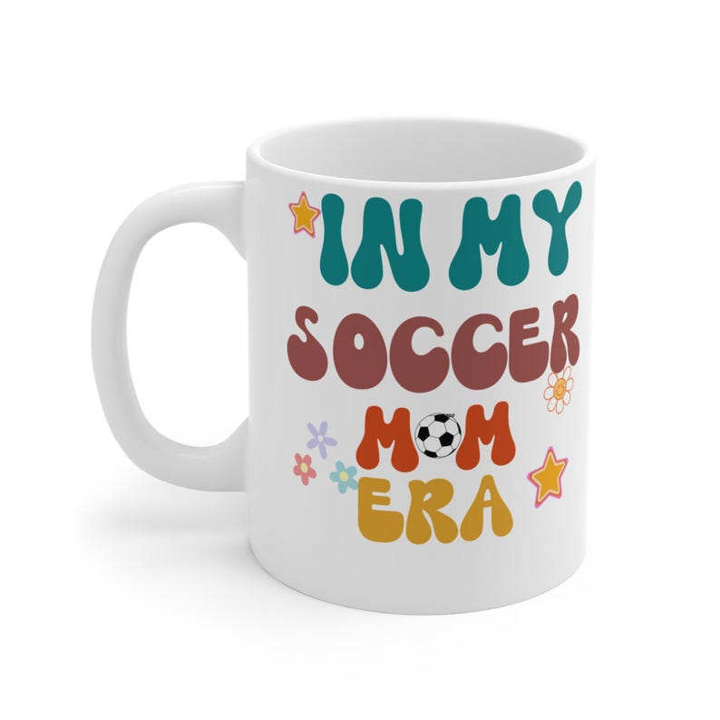 In My Soccer Mom Era, Soccer Mom Mug, Soccer Mom Gift, Team Mom Gift, Funny Soccer Mom, Soccer mom coffee mug, Fun Gift, Soccer mug, Gift image 5
