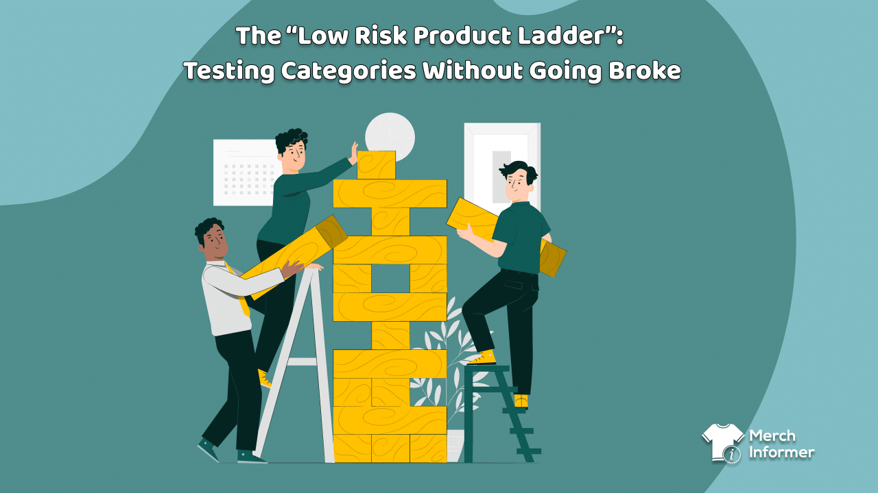 Low Risk Detecter The “Low Risk Product Ladder”: Testing Categories Without Going Broke ...